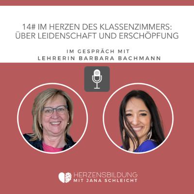 14# Im Herzen des Klassenzimmers: Über Leidenschaft und Erschöpfung - mit Barbara Bachmann