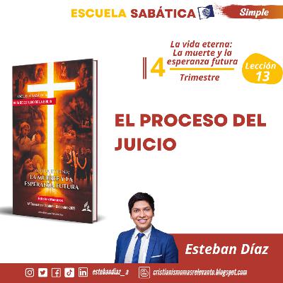 Lección 13: El proceso del juicio | 4° Trimestre 2022 Escuela Sabática