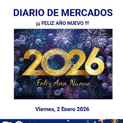 PODCAST PREMIUM DIARIO DE MERCADOS Viernes 2 Enero 2026