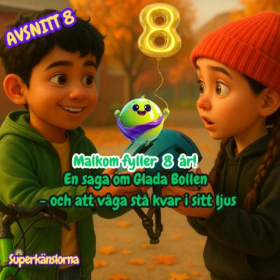 Malkom fyller 8 år - En saga om Glada Bollen och att våga stå kvar i sitt ljus