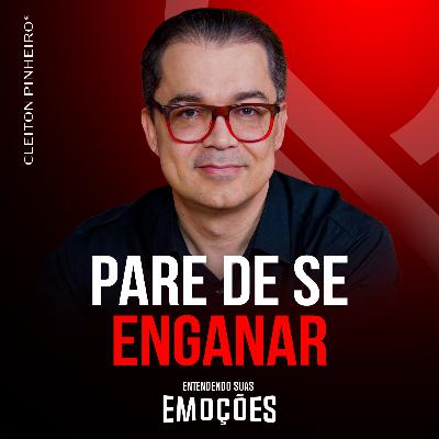 Entendendo suas emoções #45 - Como saber se estou me enganado?