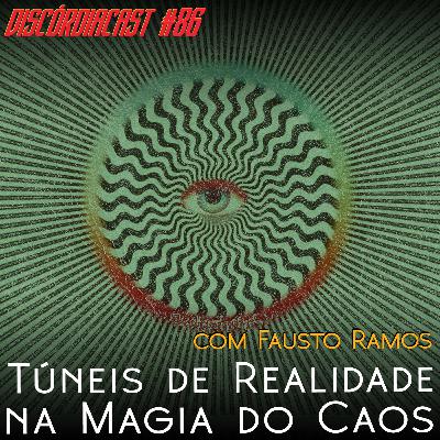 Túneis de Realidade na Magia do Caos, com Fausto Ramos (Caosofia) Túneis de Realidade na Magia do Caos, com Fausto Ramos (Caosofia)