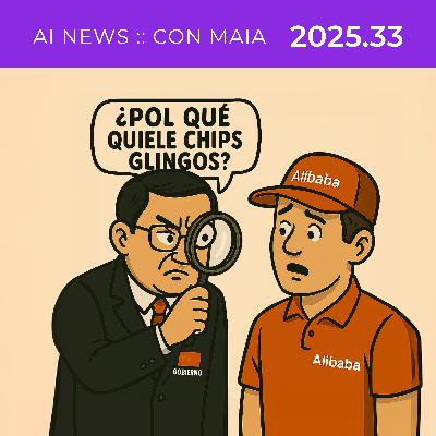 China cuestiona a empresas por compras de chips de Nvidia | AI News semana 33 de 2025, con #mAIa China cuestiona a empresas por compras de chips de Nvidia | AI News semana 33 de 2025, con #mAIa