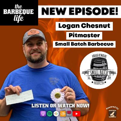 Dedicating Yourself to Learning and Having a Beginner's Mindset w/ Logan Chesnut of Small Batch Barbecue