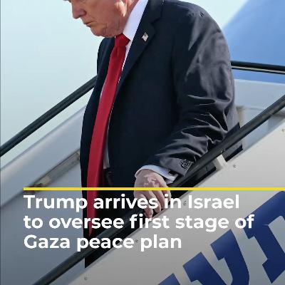 U.S. President Donald Trump arrives in Israel to oversee Gaza peace plan