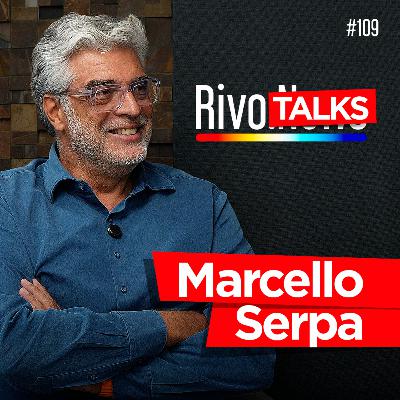 MARCELLO SERPA | RivoTalks #109