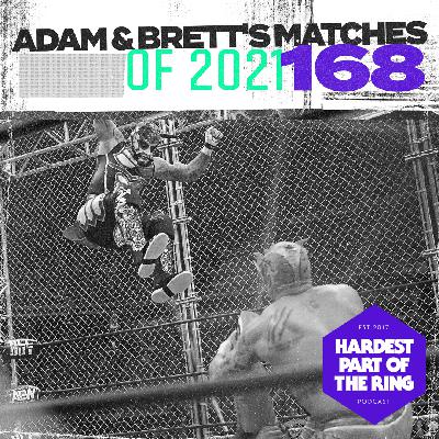 #168: Adam & Brett's Matches of 2021 #168: Adam & Brett's Matches of 2021