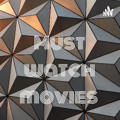 Must Watch Movies
