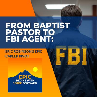 From Baptist Pastor To FBI Agent: Eric Robinson’s Epic Career Pivot From Baptist Pastor To FBI Agent: Eric Robinson’s Epic Career Pivot
