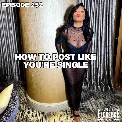 252 | How to Post Like You're Single