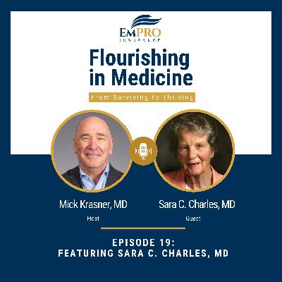 Flourishing in Medicine: From Surviving to Thriving Episode 19 Healing the Healers: Dr. Sara Charles on Malpractice, Mental Health, and Medical Community Transformation