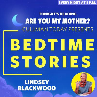 Bedtime Stories – Lindsey Blackwood reads Are You My Mother?
