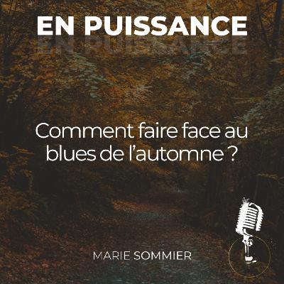Comment faire face au blues de l’automne ?
