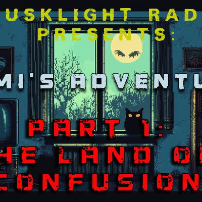 Demi's Adventure Part 1: The Land Of Confusion