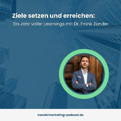 Ziele setzen und erreichen: Ein Jahr voller Learnings mit Dr. Frank Zander Ziele setzen und erreichen: Ein Jahr voller Learnings mit Dr. Frank Zander