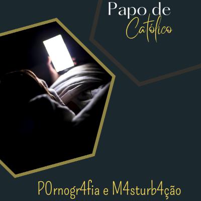 Pornografia e Masturbação - Ciência e Religião em comunhão. Feat Pauliran