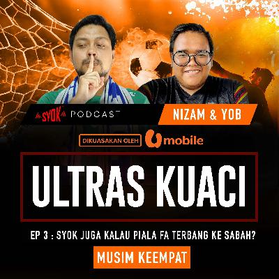 Syok Juga Kalau Piala FA Terbang Ke Sabah? | Ultras Kuaci S4EP3