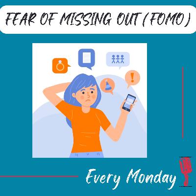 FOMO - Fear Of Missing Out