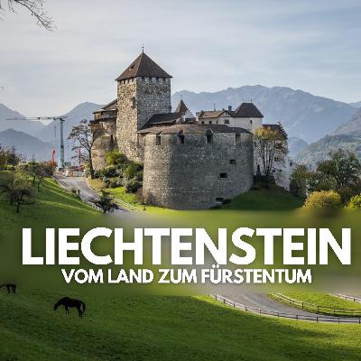 #068 Fürstentum Liechtenstein: Vom Mittelalter bis hüt! (B2)