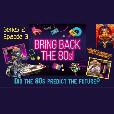 Season 2 Episode 3 - Season 2 Episode 3 - How well DID the 80s predict the future? Season 2 Episode 3 - Season 2 Episode 3 - How well DID the 80s predict the future?