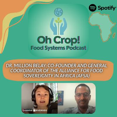 E15: Dr. Million Belay "Food is Not a Commodity" & African Food Sovereignty