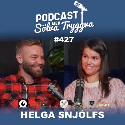 #427 Helga Snjólfs með Sölva Tryggva (Áskriftarþáttur)