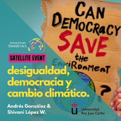 Desigualdad, Democracia y Cambio Climático