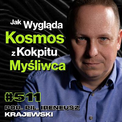 #511 Czy Katapultowanie To Dla Pilota Pewna Śmierć? Testy Przeciążeń - por. pil. Ireneusz Krajewski