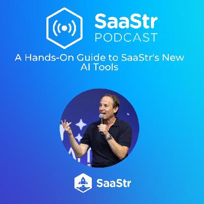SaaStr 829: A Hands-On Guide to SaaStr's New AI Tools with SaaStr CEO and Founder Jason Lemkin