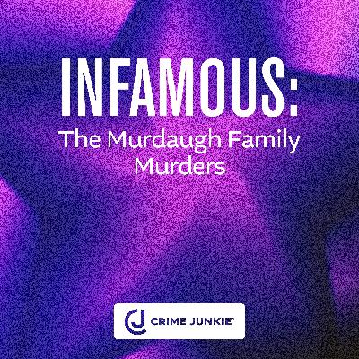 INFAMOUS: The Murdaugh Family Murders INFAMOUS: The Murdaugh Family Murders