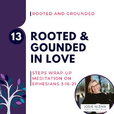 Rooted and Grounded in Love | Ephesians 3:16–21 Meditation