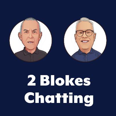 The 2 Blokes Chatting Radio Show - 21 June 2024