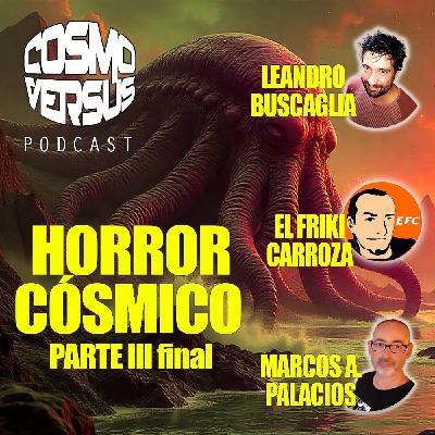 Horror Cósmico (III). Con Inculturetas, Leandro Buscaglia y Marcos A. Palacios. Horror Cósmico (III). Con Inculturetas, Leandro Buscaglia y Marcos A. Palacios.