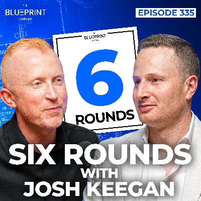 335 - Daniel Hill and Josh Keegan go Six Rounds!