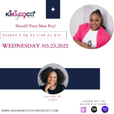 Season 2 Ep 33 Should Your Man Pay? feat. Latasha K.