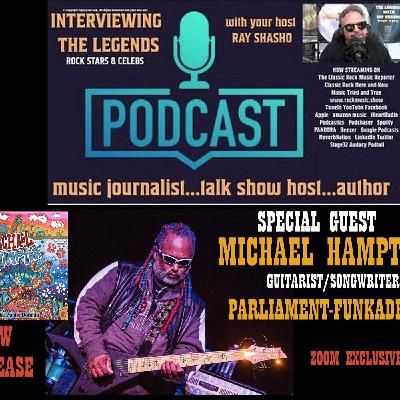 Michael Hampton Legendary Guitarist With Parliament-Funkadelic Exclusive!