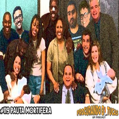 PB-Um Podcast #119 Pauta Mortífera