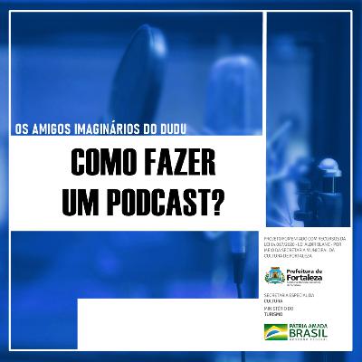 Episódio 16: Como Fazer Um Podcast? 🎤