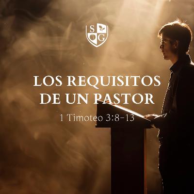 "Los requisitos de un pastor" 1º Timoteo 3:1-7 | Pr. Stephen Haines