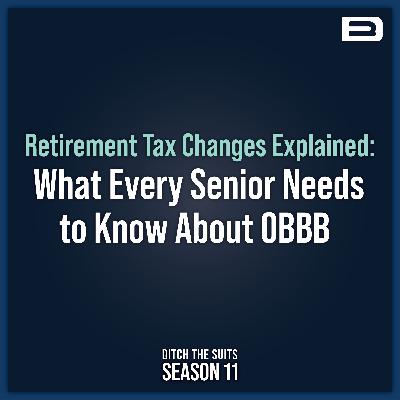 Retirement Tax Changes Explained: What Every Senior Needs to Know About OBBB - EP. 186 Retirement Tax Changes Explained: What Every Senior Needs to Know About OBBB - EP. 186