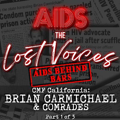 AIDS: The Lost Voices - Prison Activist Brian Carmichael 1/3