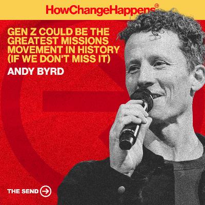 Gen Z Could Be the Greatest Missions Movement in History (If We Don't Miss It) | Andy Byrd | EP 001