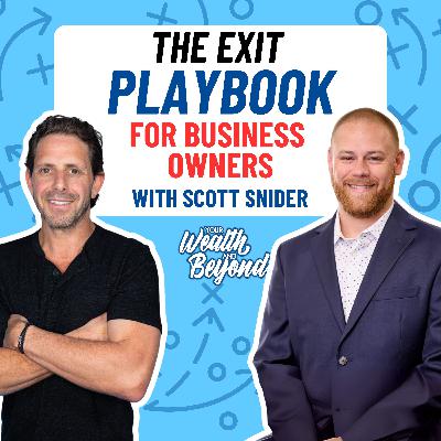 The Exit Playbook for Business Owners with Scott Snider