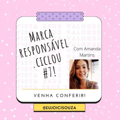 #7 Marca Responsável .Ciclou com Amanda Martins #7 Marca Responsável .Ciclou com Amanda Martins
