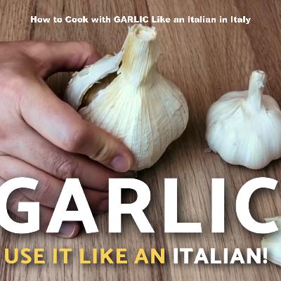 How to Cook with GARLIC Like an Italian in Italy How to Cook with GARLIC Like an Italian in Italy