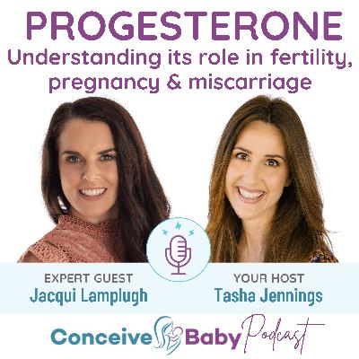 Understanding Progesterone - it’s role in fertility, pregnancy and miscarriage