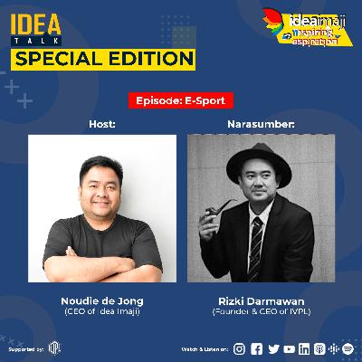 IdeaTalk #12 SPECIAL EDITION! Inspiring Aspiration - E-Sport IdeaTalk #12 SPECIAL EDITION! Inspiring Aspiration - E-Sport