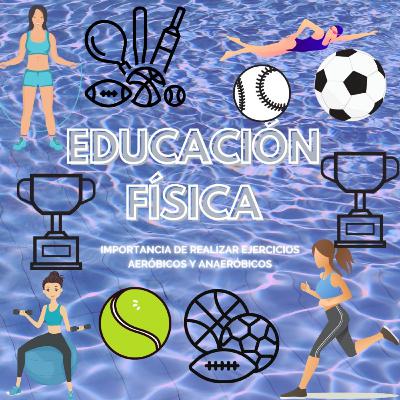 Educación Física-Importancia de ejercicio anaeróbicos y aeróbicos