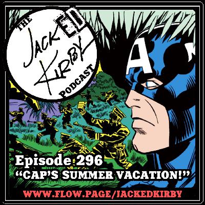 Episode 296- "Cap's Summer Vacation!"
