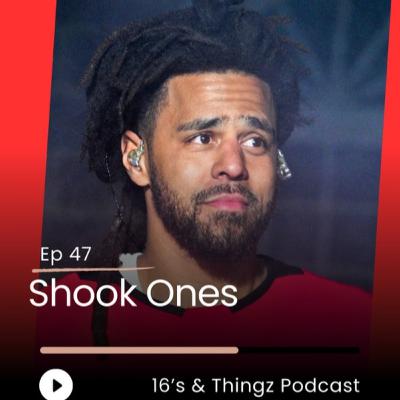Shook Ones Ep 47 Shook Ones Ep 47